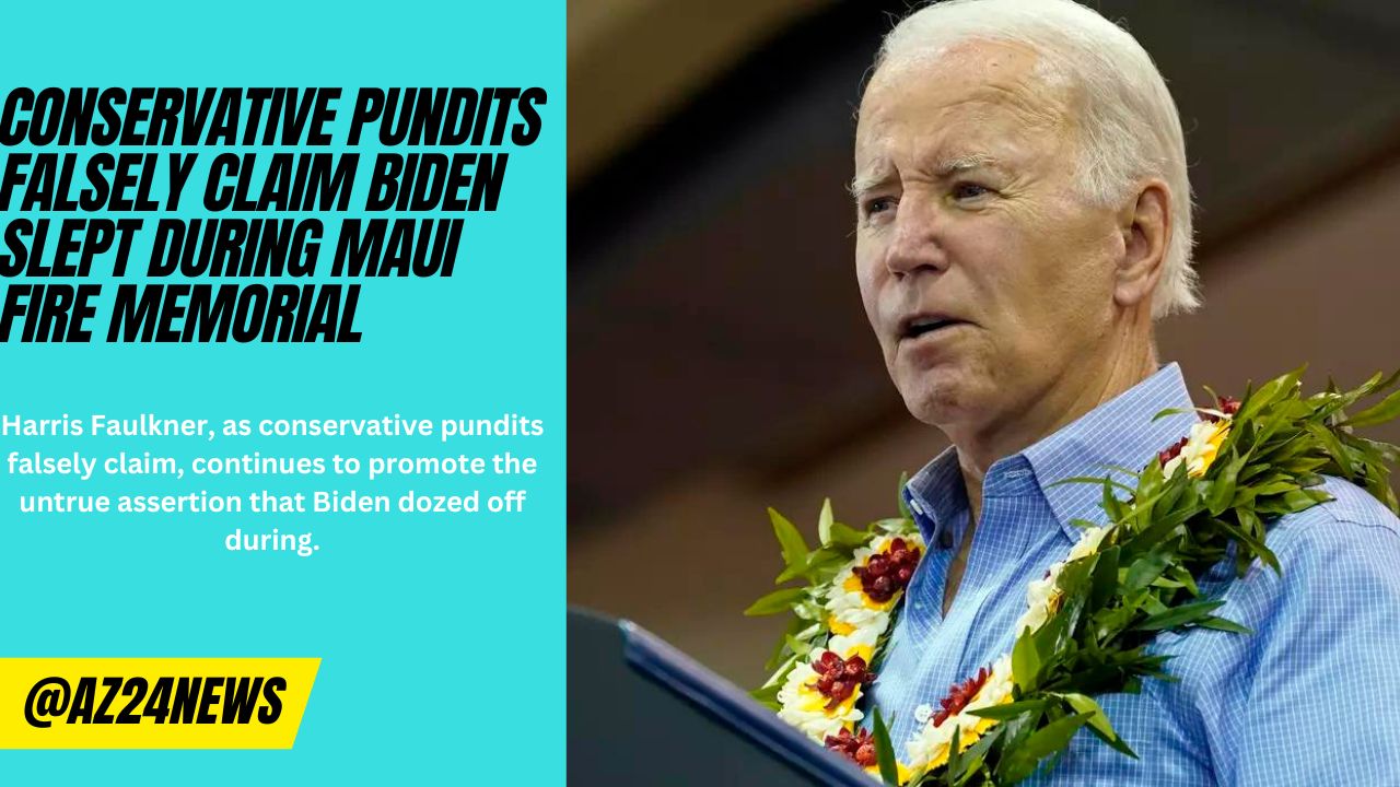 Conservative pundits falsely claim Biden slept during Maui fire memorial