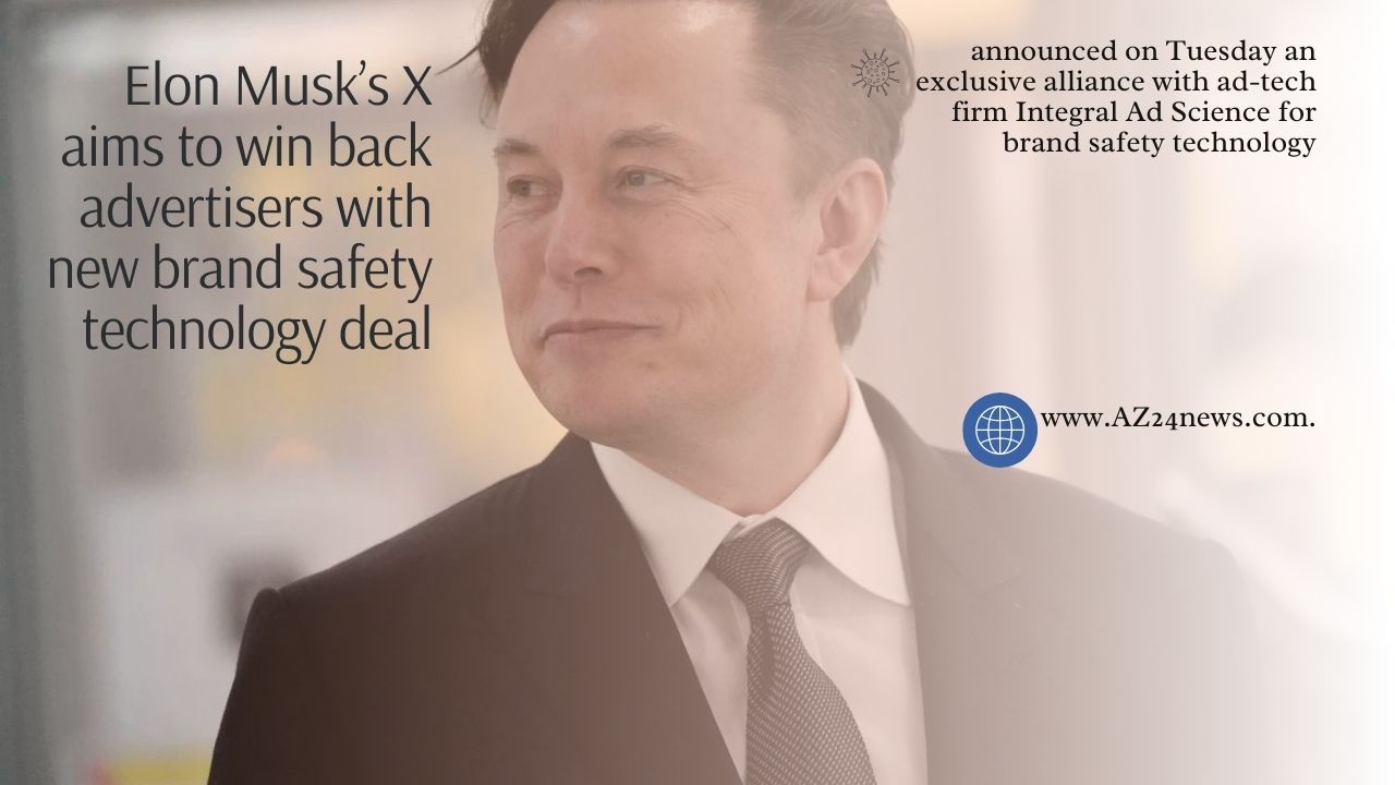 Elon Musk’s X aims to win back advertisers with new brand safety technology deal