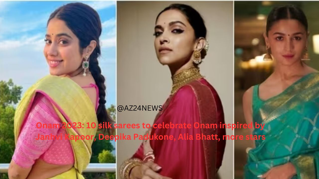 Onam 2023: 10 silk sarees to celebrate Onam inspired by Janhvi Kapoor, Deepika Padukone, Alia Bhatt, more stars