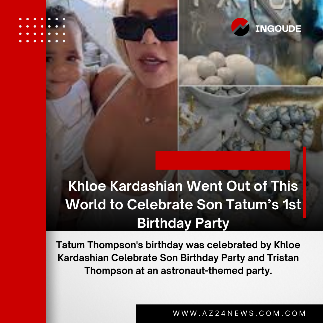 Khloe Kardashian Celebrate Son Birthday Party