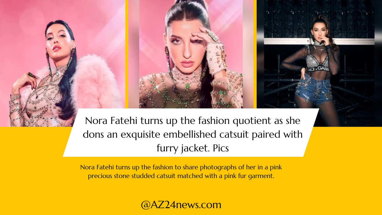 Nora Fatehi turns up the fashion