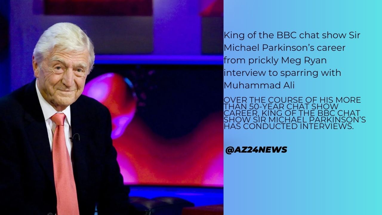 King of the BBC chat show Sir Michael Parkinson’s career from prickly Meg Ryan interview to sparring with Muhammad Ali